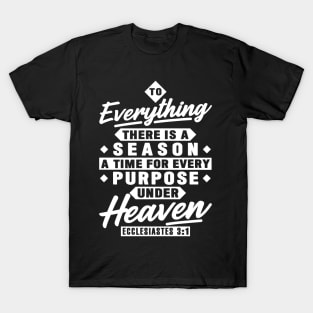 Ecclesiastes 3:1 To Everything There Is A Season T-Shirt